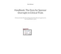 Handbook: The Duty for Sponsor Oversight in Clinical Trials: A Practical Guide: Risk-Based Operational Data Review Supplement to the e-book Edition 1 and 2: 3