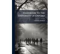 Handbook To The University Of Oxford