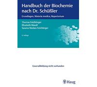 Handbuch der Biochemie nach Dr. Schüßler: Grundlagen, Materia medica, Repertorium