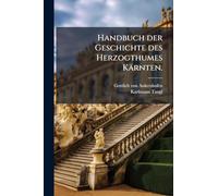 Handbuch der Geschichte des Herzogthumes Kärnten.