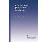 Handbuch der praktischen Genealogie.