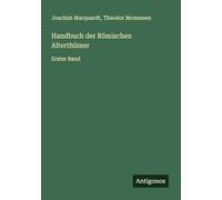Handbuch der Römischen Alterthümer: Erster Band