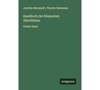 Handbuch der Römischen Alterthümer: Fünfter Band