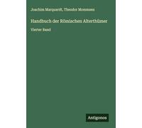Handbuch der Römischen Alterthümer: Vierter Band