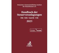 Handbuch der Steuerveranlagungen 2025: Einkommensteuer, Körperschaftsteuer, Gewerbesteuer, Umsatzsteuer 2025