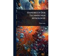 Handbuch Der Technischen Mykologie
