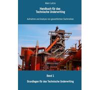 Handbuch für das Technische Underwriting: Band 1: Grundlagen für das Technische Underwriting