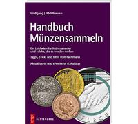 Handbuch Münzensammeln: Ein Leitfaden für Münzsammler und solche, die es werden wollen