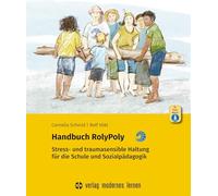 Handbuch RolyPoly: Stress- und traumasensible Haltung für die Schule und Sozialpädagogik