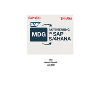 Handbuch zur Aktivierung von SAP Master Data Governance (MDG) im SAP S/4HANA mit praxisnahen Implementierungsprojekten