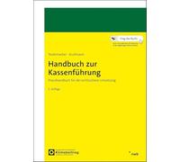 Handbuch zur Kassenführung: Praxishandbuch für die rechtssichere Umsetzung