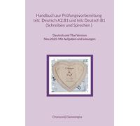 Handbuch zur Prüfungsvorbereitung telc Deutsch A2.B1 und telc Deutsch B1 Schreiben und Sprechen (Deutsch und Thai Version): Handbuch zur ... und Sprechen (Deutsch und Thai Version): 9