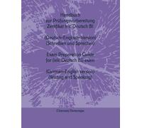 Handbuch zur Prüfungsvorbereitung Zertifikat telc Deutsch B1 (Deutsch-Englisch-Version) (Schreiben und Sprechen) Exam Preparation Guide for (telc ... version) (Writing and Speaking)
