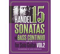 Handel 15 Sonatas with Bass Continuo Opus 1 for Solo Guitar, Vol. 2