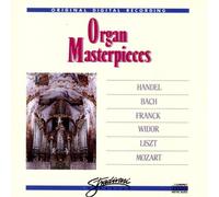 Handel/Bach/Mozart/Franck/Widor/Liszt - Organ Masterpieces