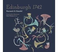 Handel/ Ensemble Marsyas/ Whelan - Edinburgh 1742