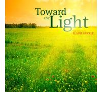 Handel/Franck/Quilter/Brahm - Toward The Light: The Voice Of Elaine Huckle