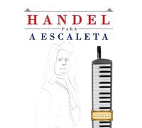 Handel para a Escaleta: 10 peças fáciles para a Escaleta livro para principiantes
