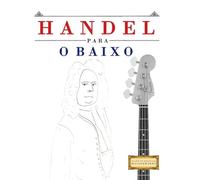 Handel para o Baixo: 10 peças fáciles para o Baixo livro para principiantes