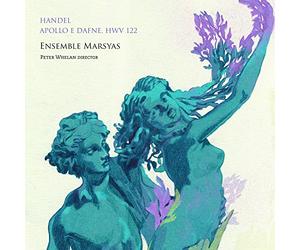 Handel/ Whelan, Peter/ Ensemble Marsyas - Handel: Apollo E Dafne