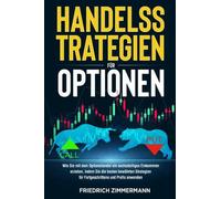 HANDELSSTRATEGIEN FÜR OPTIONEN. Wie Sie mit dem Optionshandel ein sechsstelliges