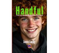 Handful: The Boy at the End of the Rainbow