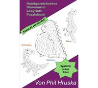 Handgezeichnetes Dinosaurier Labyrinth Puzzlebuch: 100% von Menschenhand erstellte Dinosaurier-Labyrinthe von echten Dinosaurierliebhabern für Angst ... dieses Buches (6x9) wurde keine KI verwendet.