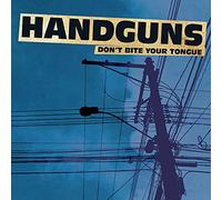 Handguns - Don't Bite Your Tongue