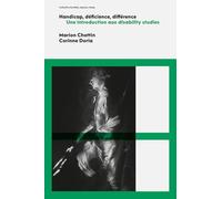 Handicap, deficience, difference: Une introduction aux disability studies