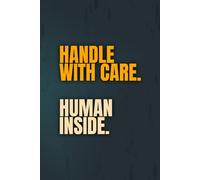 Handle With Care. Human Inside.: A mental health friendly journal for sensitive, overwhelmed people