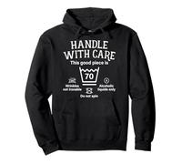 Handle with Care This Good Piece Is Anni 70° Compleanno 70 Felpa con Cappuccio