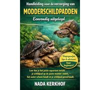 Handleiding voor de verzorging van modderschildpadden, eenvoudig uitgelegd: Leer hoe je het juiste aquarium inricht, je schildpad op de juiste manier ... schoon houdt en je schildpad gezond houdt