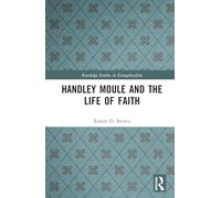 Handley Moule and the Life of Faith