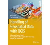 Handling of Geospatial Data with QGIS: A Basic and Practical Visual Learning Material for Geospatial Data Processing, Analysis and Visualisation