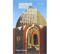 Handmade Houses and Other Buildings: The World of Vernacular Architecture