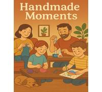 Handmade Moments: A Family-Inspired Creative Notebook for Kids
