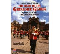 Hands Across The Sea: The Band Of The Grenadier Guards