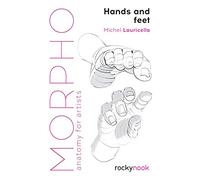 Michel Lauricella – Mani e piedi: anatomia per artisti – Tascabile