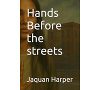 Hands Before the streets