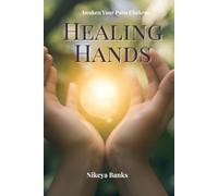 Hands of Healing: Awaken Your Palm Chakras