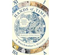 Hands of Time: A Watchmaker's History