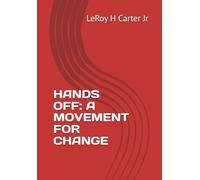 HANDS OFF: A MOVEMENT FOR CHANGE