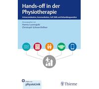 Hands-off in der Physiotherapie: Schmerzedukation, Kommunikation, Soft Skills und Behandlungsansätze