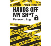 Hands Off My Shit: Funny & Practical Alphabetical Password Logbook to Track Websites, Usernames, Emails & Notes - Easy-Access Layout for Forgetful Moments