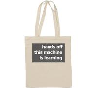 Hands Off This Machine is Learning Artificial Intelligence Natural Cotton Tote Bag Bianco