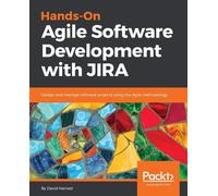 Hands-On Agile Software Development with JIRA: Design and manage software ...