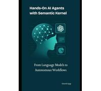 Hands-On AI Agents with Semantic Kernel: From Language Models to Autonomous Workflows