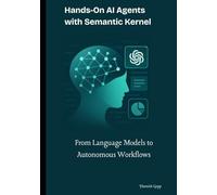 Hands-On AI Agents with Semantic Kernel: From Language Models to Autonomous Workflows