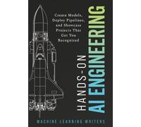 Hands-On AI Engineering: Build Applications with Python, Transformers, Prompt, Foundation Models, LLMs, ML Pipelines, and System Building