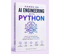 Hands-On AI Engineering with Python: Build LLM Applications, RAG Systems, AI Agents, and Production-Ready AI Projects